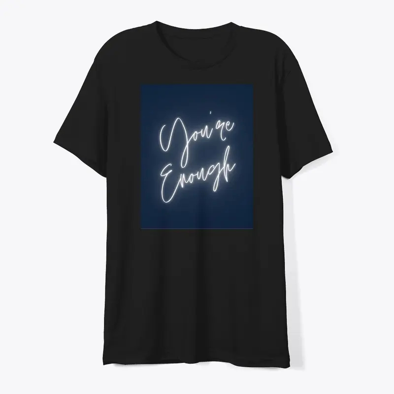 You're Enough Tee